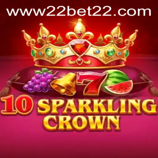 10SparklingCrown: A Dazzling Addition to 22Bet Casino's Game Collection